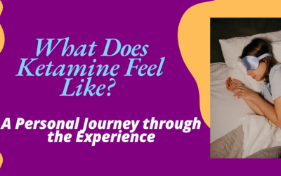 What Does Ketamine Feel Like? A Personal Journey through the Experience